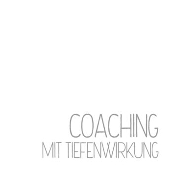 Schriftzug: "Coaching mit Tiefenwirkung" cor weißem Hintergrund